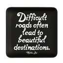 Quotable Dish - The Difficult Roads
